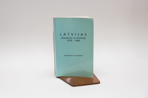 Latvijas okupācija un aneksija. Dokumenti un materiāli.